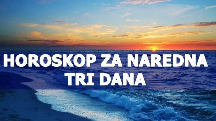 Mali horoskop za naredna tri dana , saznajte sta ovaj period donosi sa sobom.