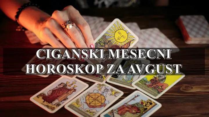 Ciganski mesecni horoskop za avgust, saznajte sta vas po cignakim kartama ceka.