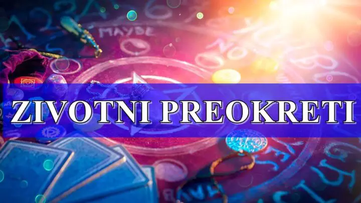 VELIKI ZIVOTNI PREOKRETI OCEKUJU OVE ZNAKE ZODIJAKA!