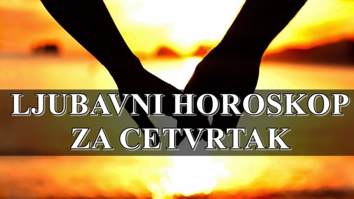Ljubavni horoskop za cetvrtak saznajte sta vam ljubav donosi ovoga dana.
