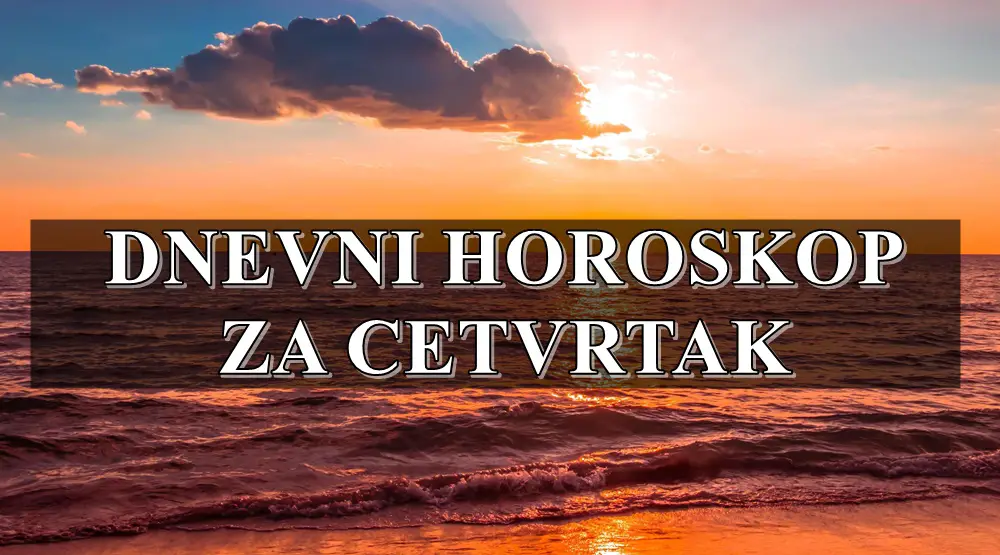 Dnevni horoskop za cetvrtak,Bik ulaze novac u nove projekte ,a Raku je potrebna organiziacija.