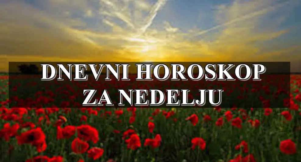 Dnevni horoskop za nedelju , odlican dan Devicu i Lava .