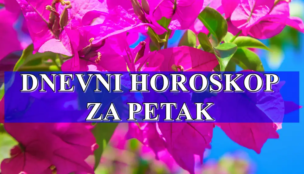 DNEVNI HOROSKOP  za petak , pronadjite vremena DANAS  da se opsutite.