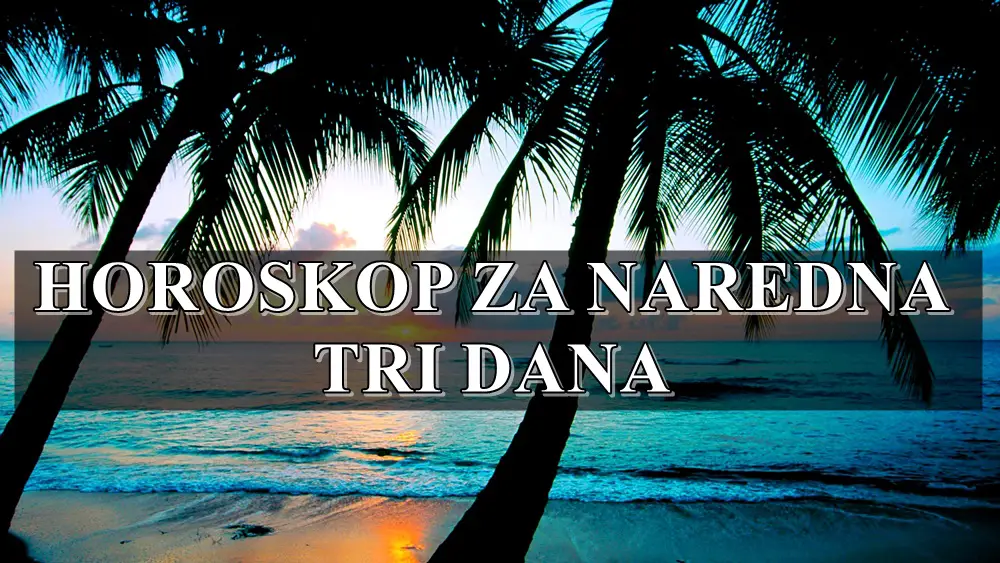 Horoskop za naredna tri dana , saznajte sta vam ovaj period donosi.