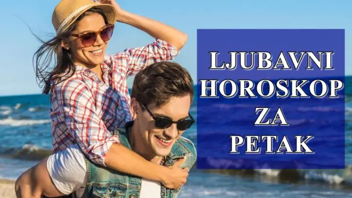 Ljubavni horoskop za petak, danas budite fleksibilni u ljubavi to ce vas dovesti do cilja.