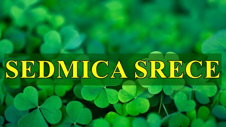 Prva sedmica jula je ujedno i sedmica srece evo i za koga !