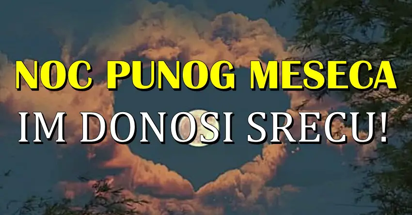 NOĆ PUNOG MESECA IM DONOSI ČUDA: Život OVIH znakova će početi da se menja!