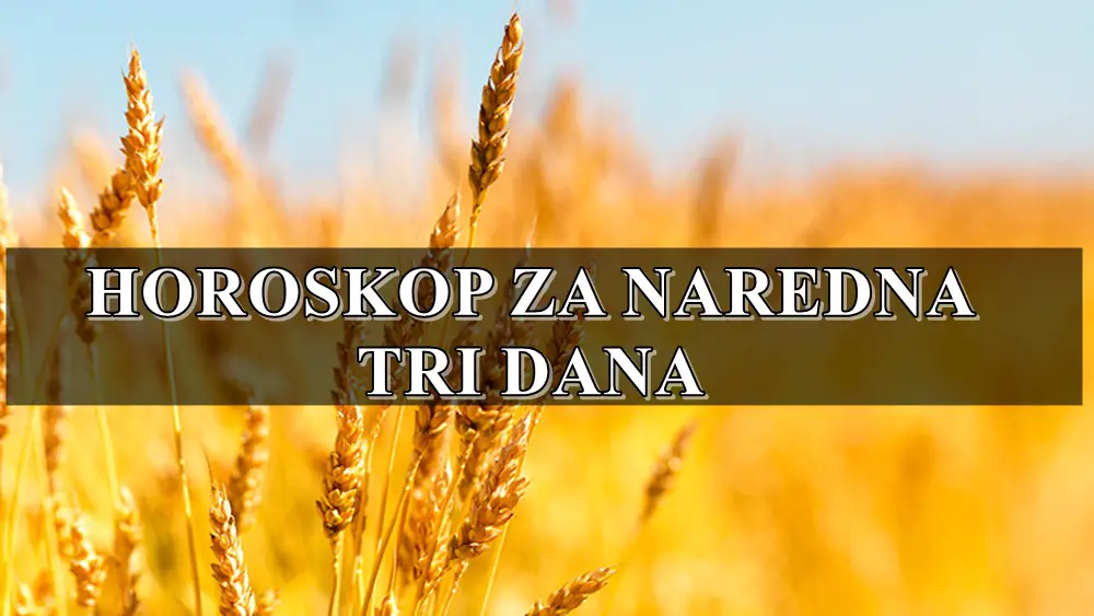 Horoskop za naredna tri dana, nekome sledi vreme za pamcenje !