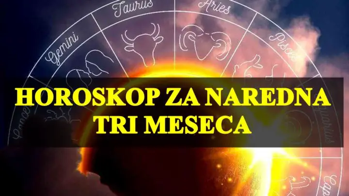 Horoskop za sledeca tri meseca, Ovan se fokusira na karijeru, a Lav na finacije.