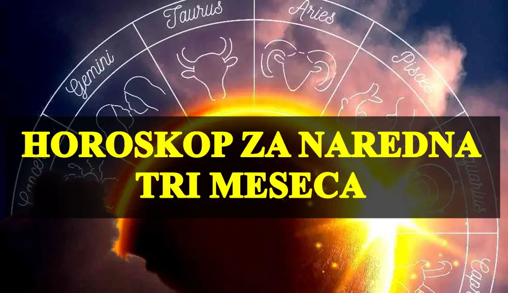 Horoskop za sledeca tri meseca, Ovan se fokusira na karijeru, a Lav na finacije.