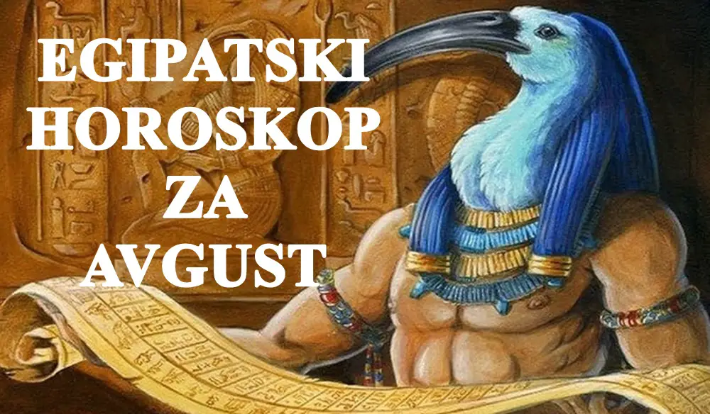 Egipastki horoskop za avgust, saznajte sta vas po ovom drevnom horoskopu ceka. Egipastki horoskop za avgust, saznajte sta vas po ovom drevnom horoskopu ceka.