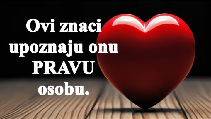 Ovi znaci nakon duzeg perioda samoce upoznaju pravu osobu.