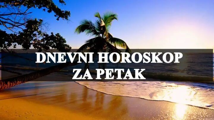 Detaljan dnevni horoskop za sve znake zodijaka, evo sta vas to danas ocekuje !