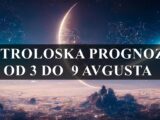 Astroloska prognoza od 3 do 9 avgusta za sve znake zodijaka !