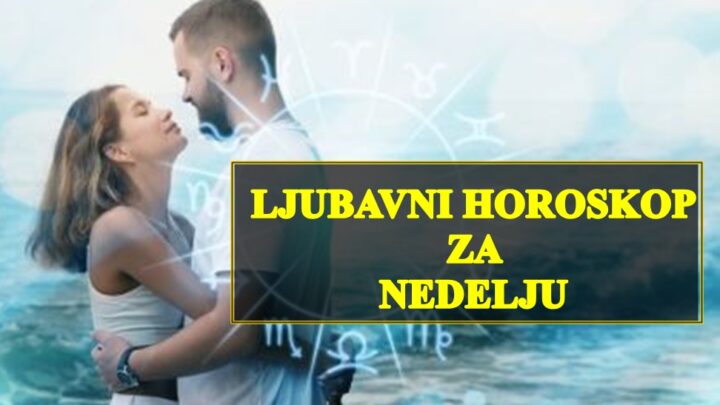 Ova nedelja donosi iznenađenja u ljubavi za određene znakove zodijaka.