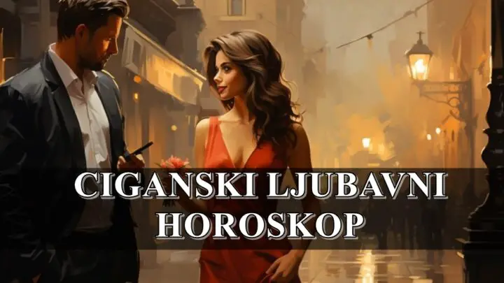CIGANSKI LJUBAVNI HOROSKOP ZA NAREDNE DANE ZA SVE ZODIJAKE!