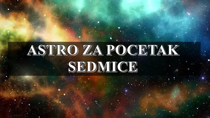 Astro za pocetak  sedmice dolaze dani koji donose iznenadjenja.