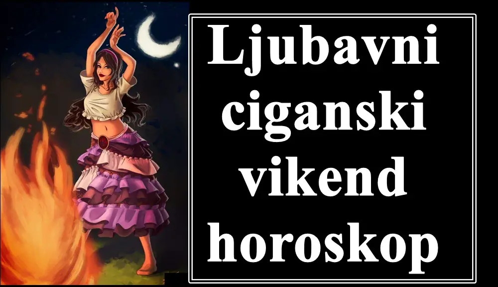 Ciganski ljubavni horoskop za vikend Bikovi vama ovaj vikend izazove u ljubavi.