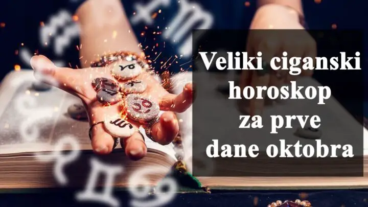 Veliki ciganski horoskop za prve dane oktobra za sve znake zodijaka.