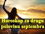 Horoskop za drugu polovinu septembra za sve znake zodijaka !