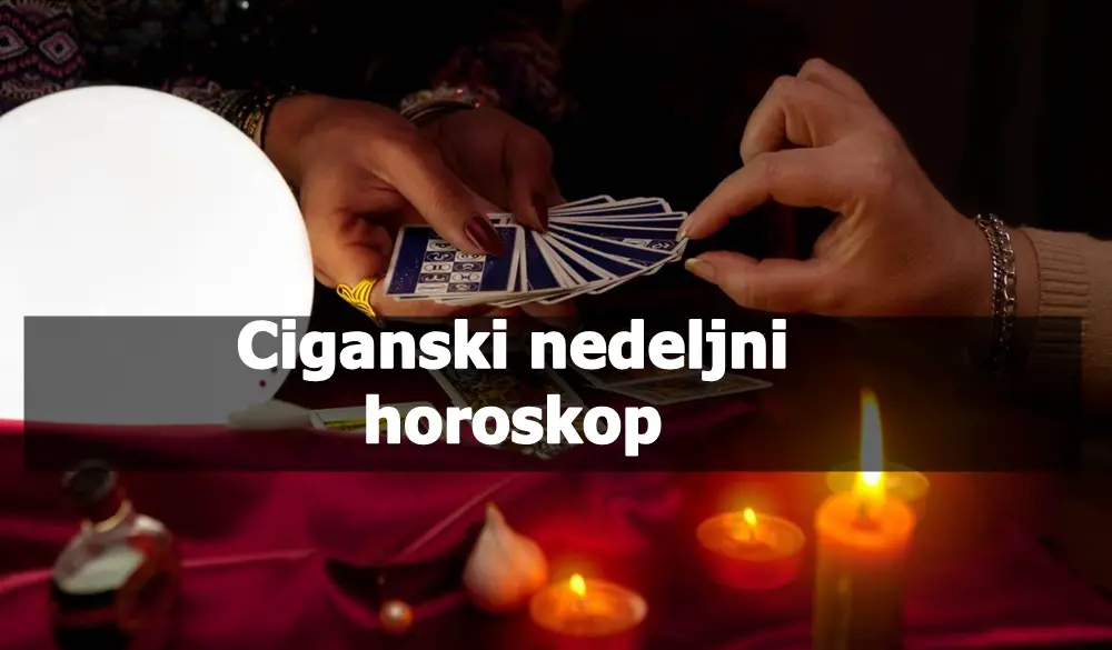 Ciganki nedeljni horoskop saznajte sta vam cigancice kazu.