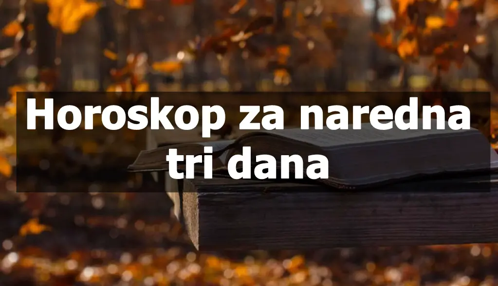 Velika desavanja slede nekim znakovima tokom naredna tri dana .