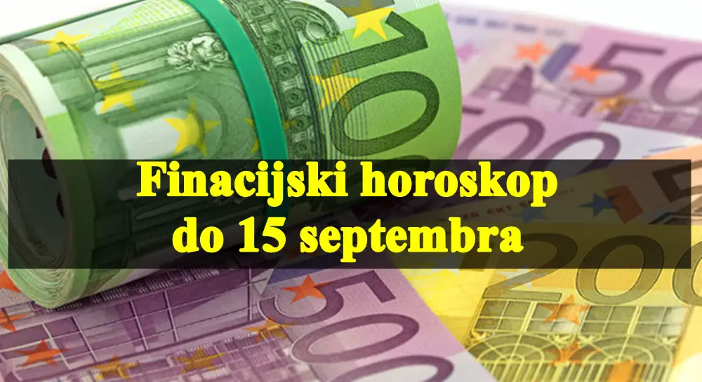 Finacijski horoskop do 15 septembra Ovnovi mogu ocekivati priliv novca.