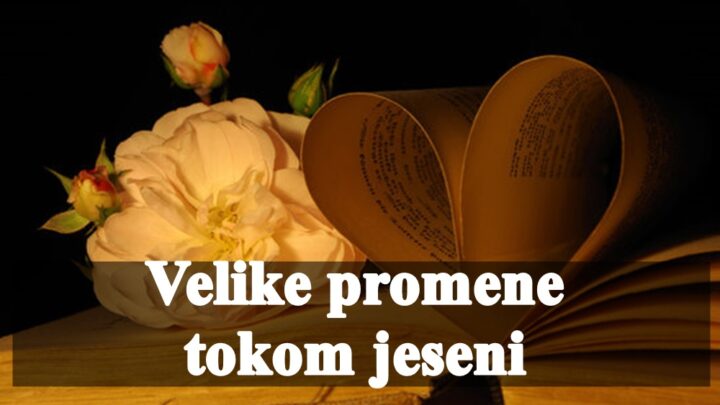 Ove znake ocekuju velike promene tokom jeseni.