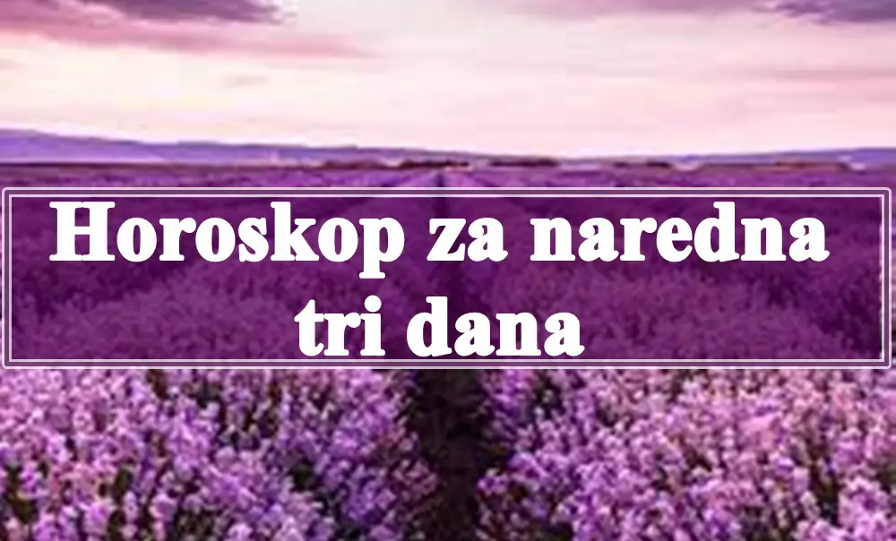 Evo i horoskop a za naredna tri dana sredu cetvrtak i petak , saznajte sta vam ovi dani donose.