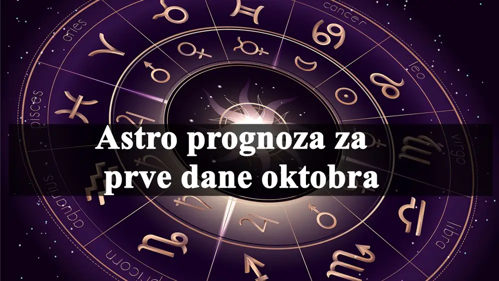 Astro prognoza za prvih deset dana oktobra za sve zodijake .