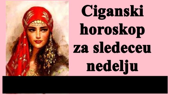 Ciganski horoskop za Ovna izazovi na emotivnom planu, za Blizance uspeh.