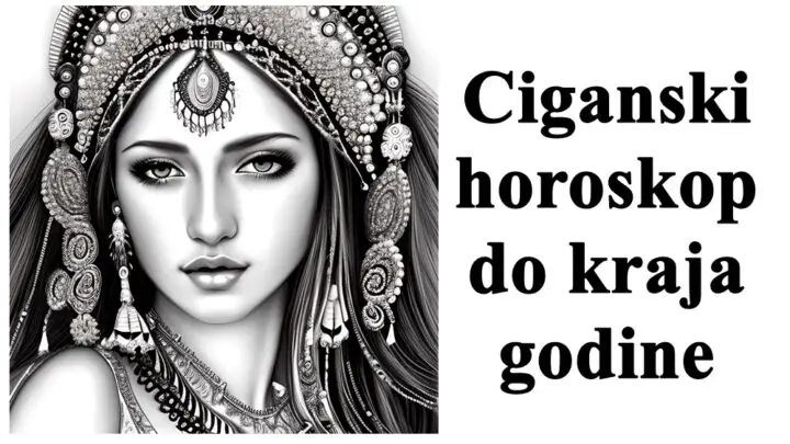 Ciganski horoskop do kraja godine za sve znake zodijaka do kraja godine .