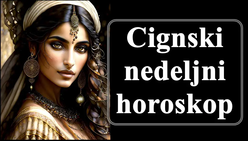 Ciganski nedeljni horoskop za sve znake zodijaka.