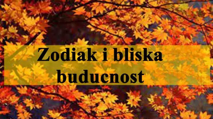 U bliskoj buducnosti dolaze promene i izazovi nekim znacima zodijaka.