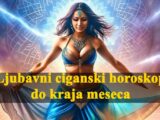 Ljubavni ciganski horoskop do kraja meseca , nekome donosi osecaj srece i ispunjenja.