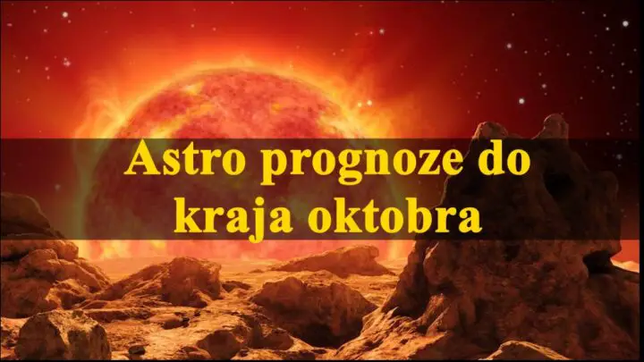 Astro prognoze do kraja oktobra za sve znake zodijaka.