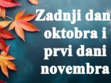 Zadnji dani oktobra i prvi dani novembra za sve znake zodijaka.