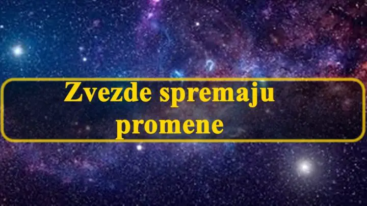 Zvezde spremaju promene , evo i koje vam slede procitajte.