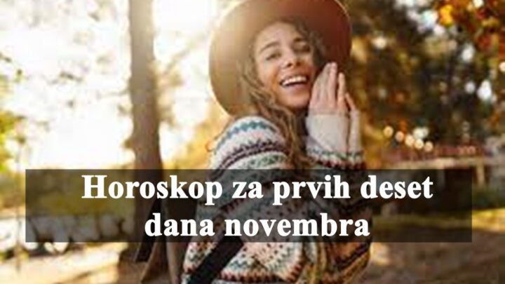 Horoskop za prvih deset dana novembra za sve znake zodijaka.