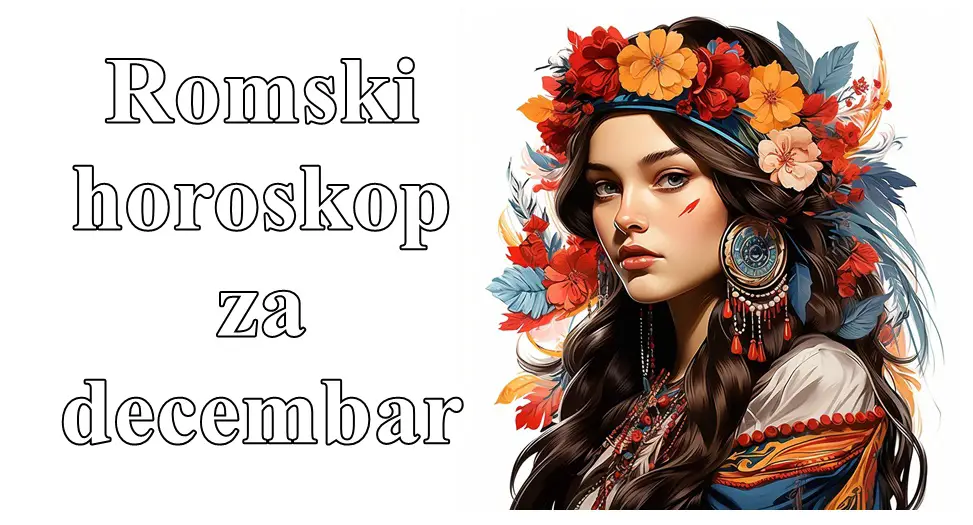 Romski horoskop za decembar, saznajte sta vas ceka !