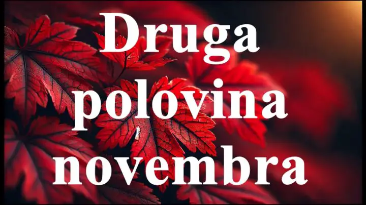 Pocinje druga polovina novembra, evo sta vam ona donosi sa sobom.