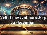 Veliki mesečni horoskop za decembar 2024. 🌟