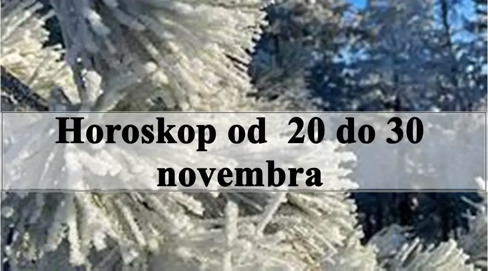 Horoskop od 20 do 30 novembra evo sta vas ceka !