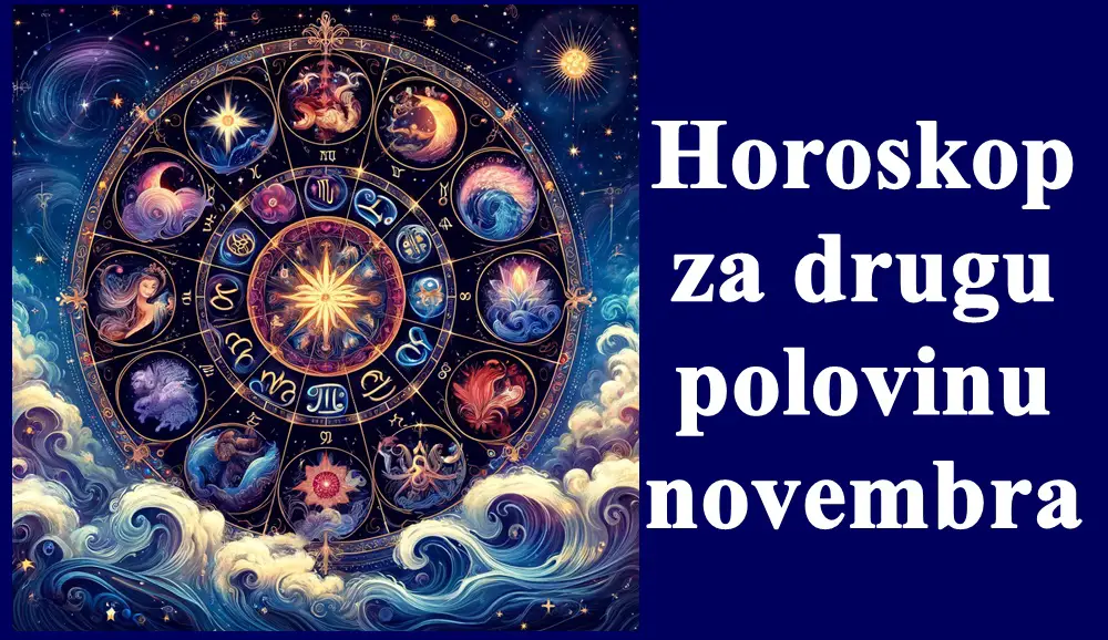 Horoskop za drugu polovinu novembra za sve zodijake.