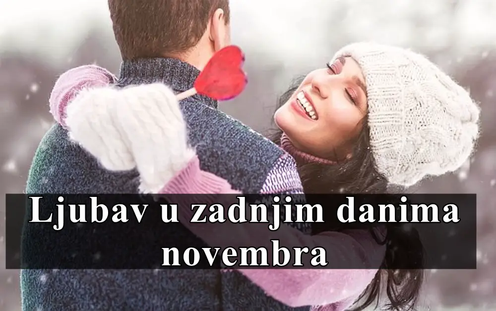 Ljubav u zadnjim danima novembra donosi specifične vibracije za svaki znak, sa mogućnostima za transformaciju i otkrivanje dubokih emotivnih veza.