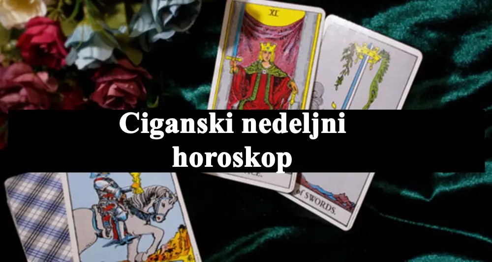 Ciganski nedeljni horoskop za sve znake zodijaka.