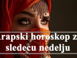 Evo detaljnog arapskog horoskopa za narednu nedelju za svaki zodijak .