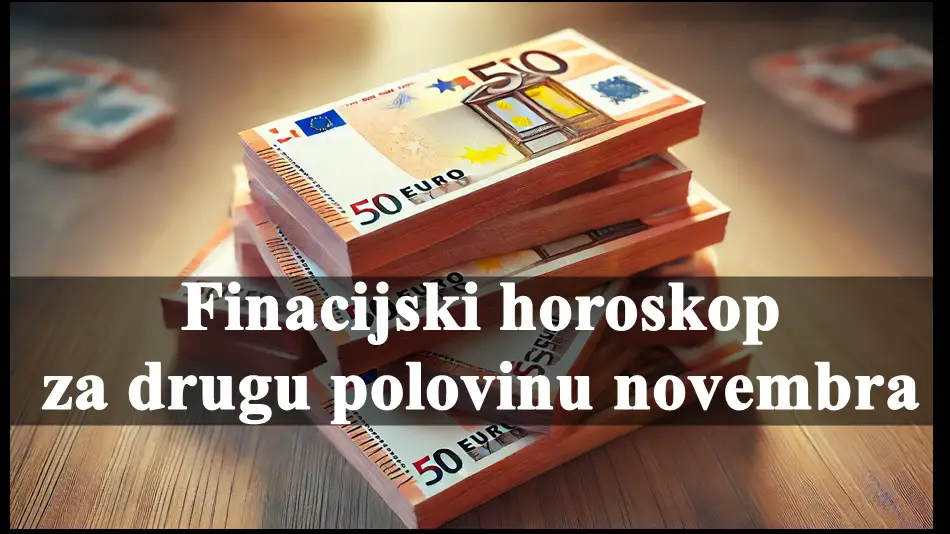 Finacijski horoskop za drugu polovinu novembra , izbegavajte rizike.