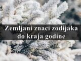 Zemljani znaci zodijaka do kraja godine !