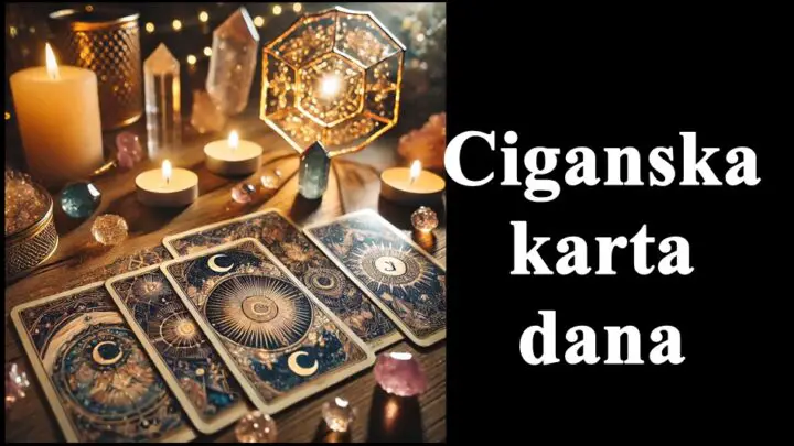 Ciganska karta dana za sve zodijake , evo sta vam ovaj dan donosi!